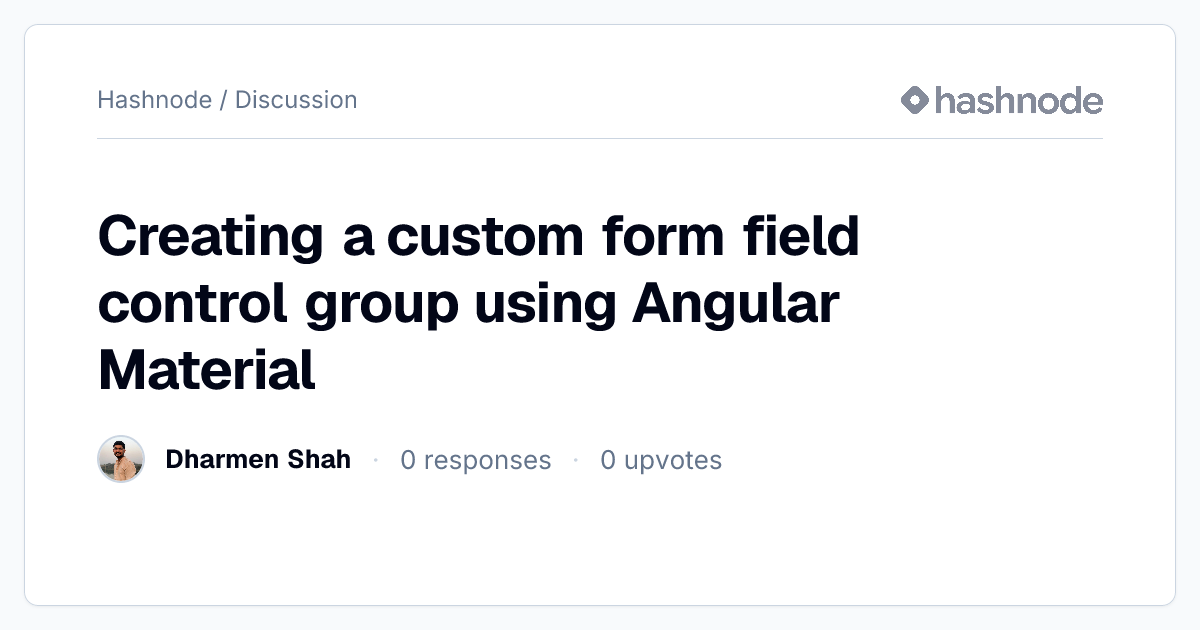 Discussion on "Creating a custom form field control group using Angular ...
