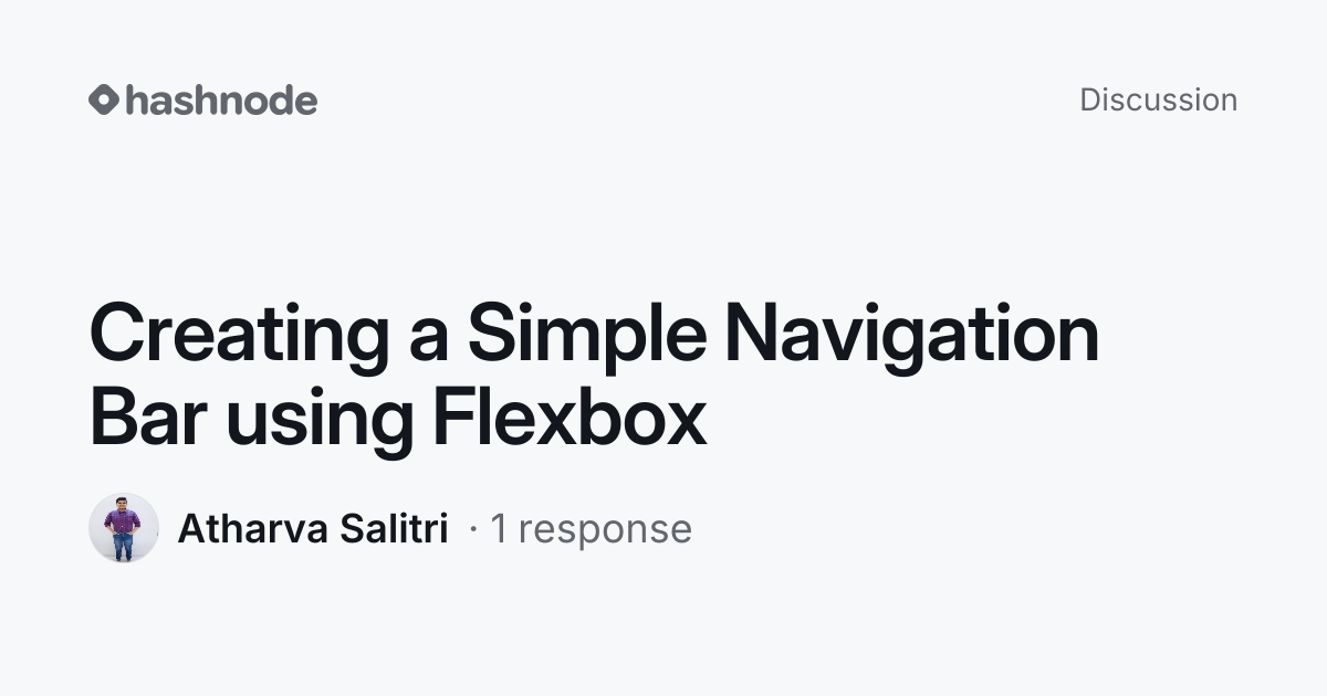 Discussion on "Creating a Simple Navigation Bar using Flexbox" | Hashnode