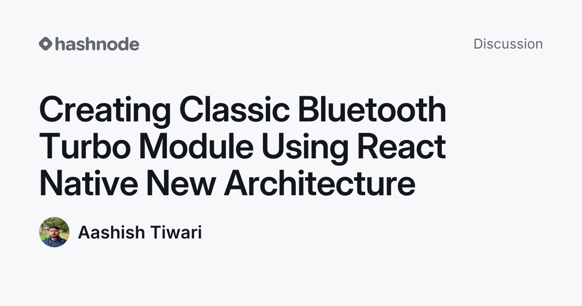 Discussion on "Creating Classic Bluetooth Turbo Module Using React ...
