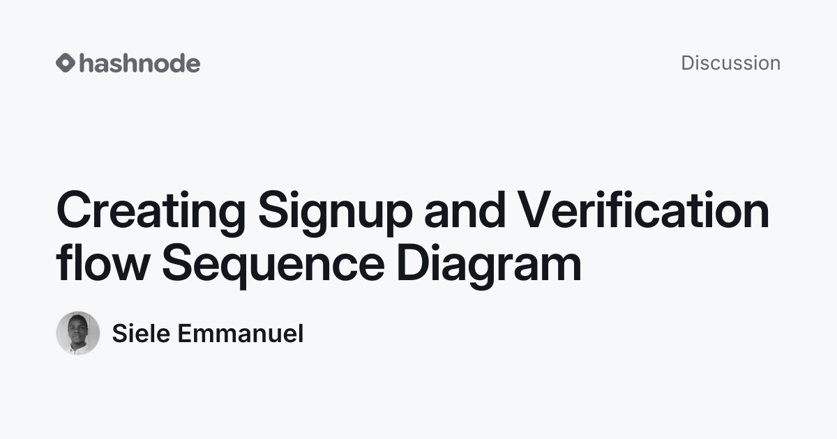 Discussion on "Creating Signup and Verification flow Sequence Diagram ...