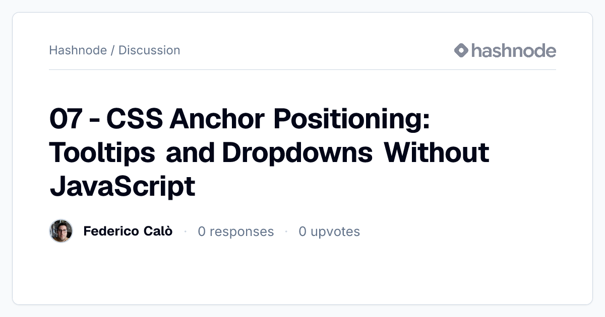 Discussion on "07 - CSS Anchor Positioning: Tooltips and Dropdowns ...