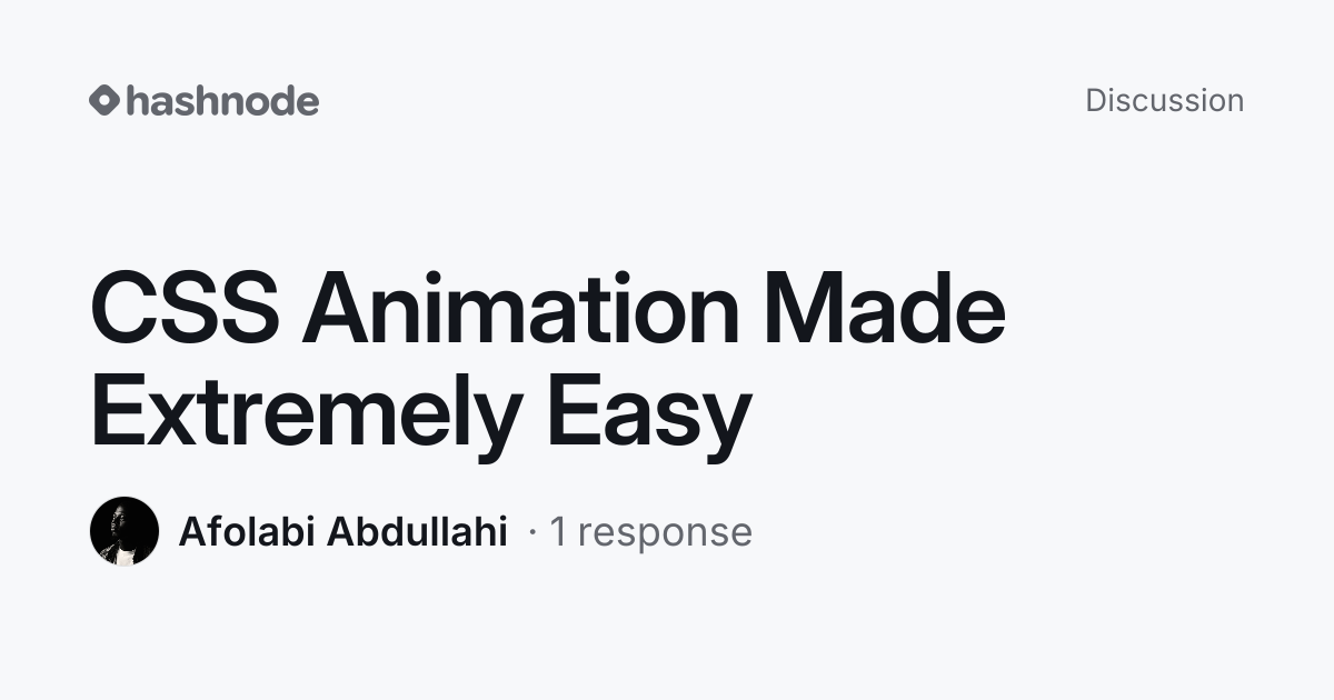 Discussion on "CSS Animation Made Extremely Easy" | Hashnode