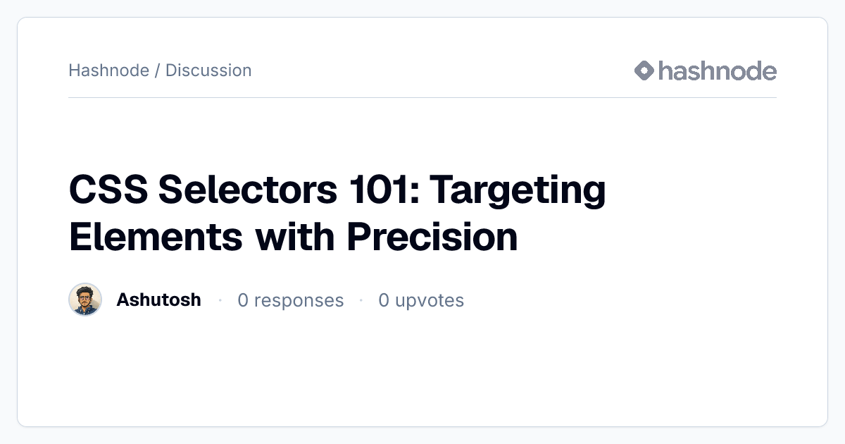 Discussion on "CSS Selectors 101: Targeting Elements with Precision ...