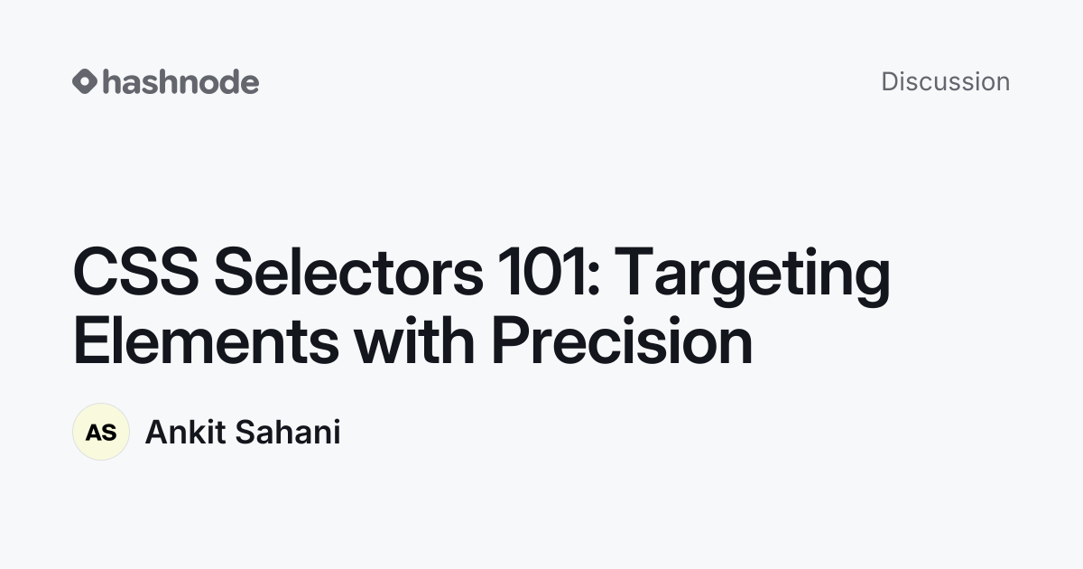 Discussion on "CSS Selectors 101: Targeting Elements with Precision ...