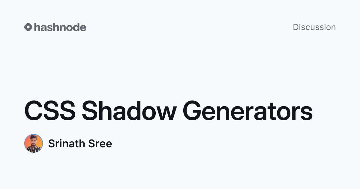 Discussion on "CSS Shadow Generators" | Hashnode