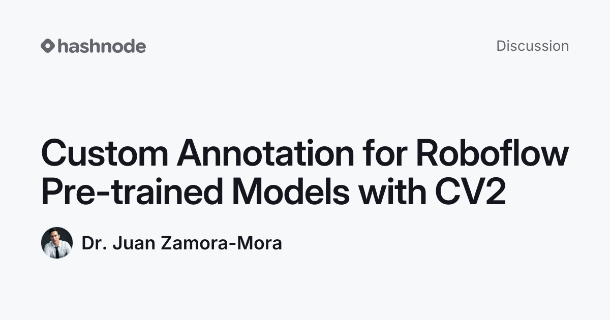 Discussion on "Custom Annotation for Roboflow Pre-trained Models with ...