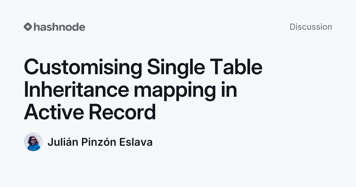 Discussion on "Customising Single Table Inheritance mapping in Active ...