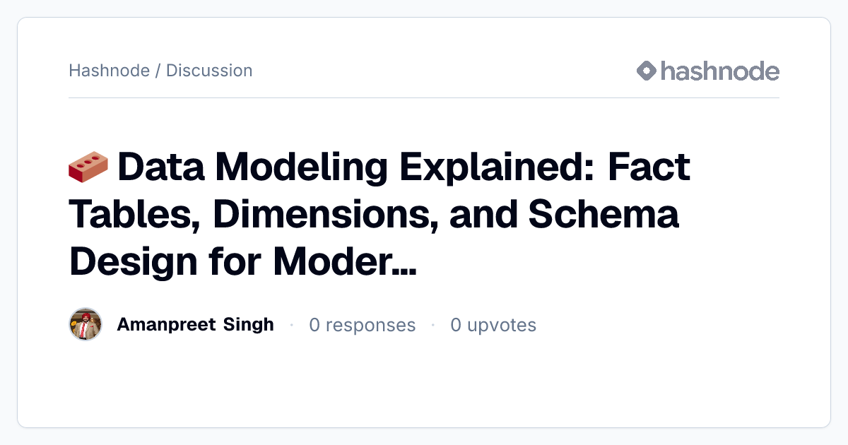 Discussion on "🧱 Data Modeling Explained: Fact Tables, Dimensions, and ...