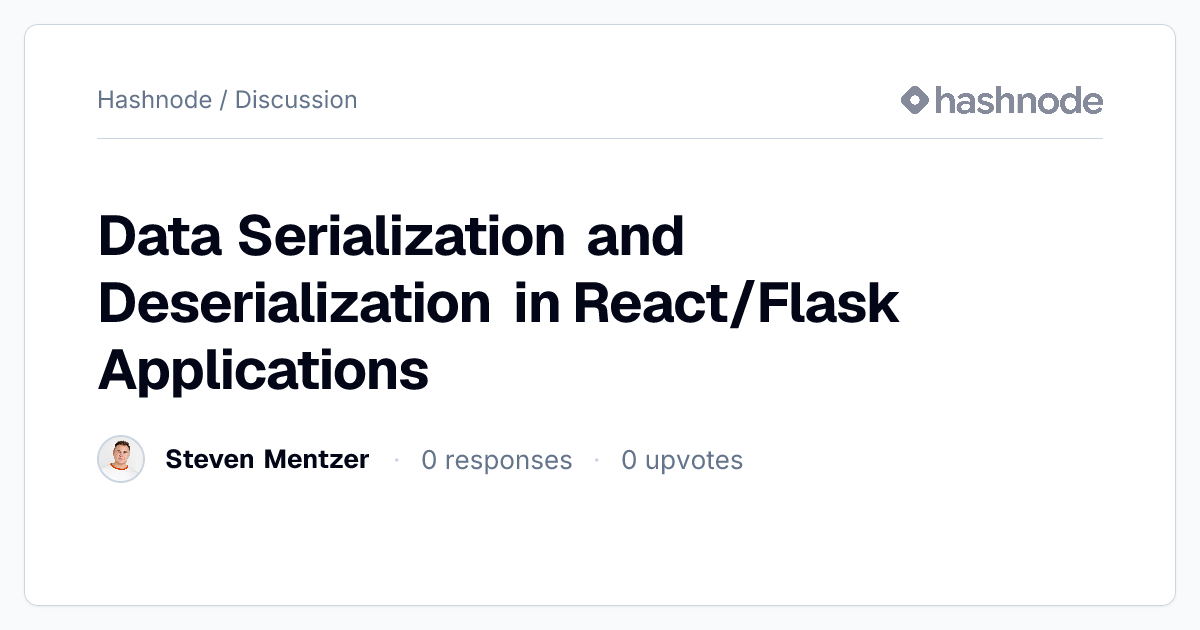 Discussion on "Data Serialization and Deserialization in React/Flask ...