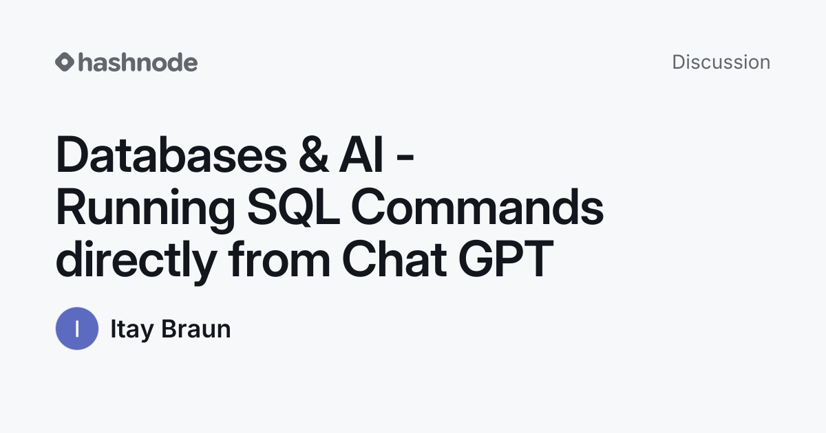 Discussion on "Databases & AI - Running SQL Commands directly from Chat ...