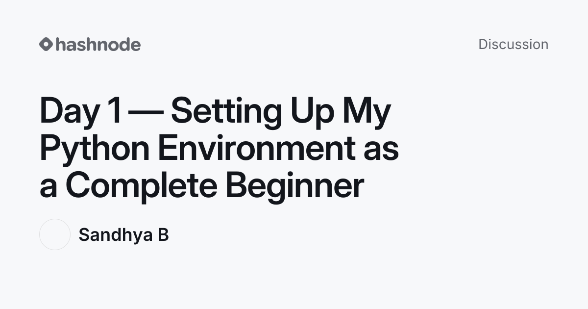 Discussion on "Day 1 — Setting Up My Python Environment as a Complete ...
