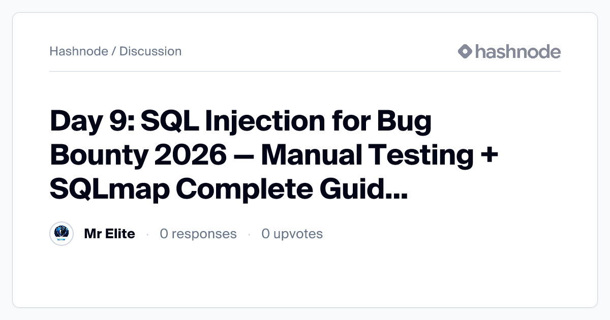 Discussion on "Day 9: SQL Injection for Bug Bounty 2026 — Manual ...