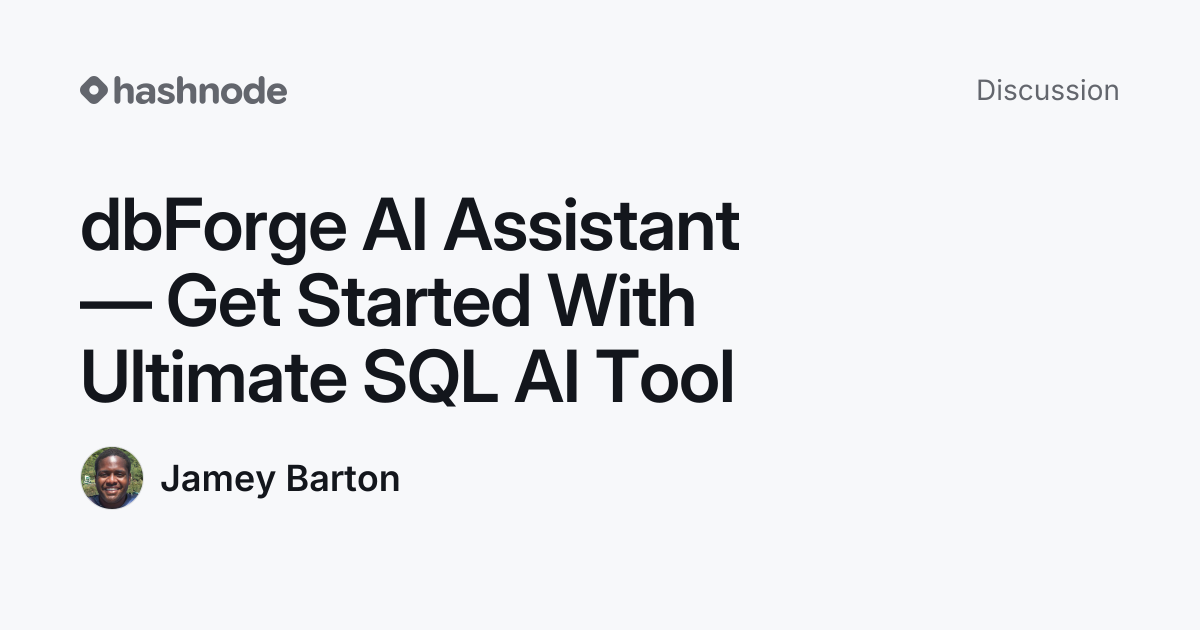 Discussion on "dbForge AI Assistant — Get Started With Ultimate SQL AI ...