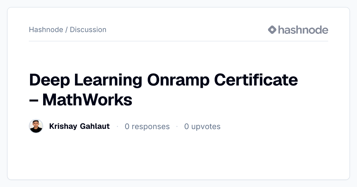 Discussion on "Deep Learning Onramp Certificate – MathWorks" | Hashnode