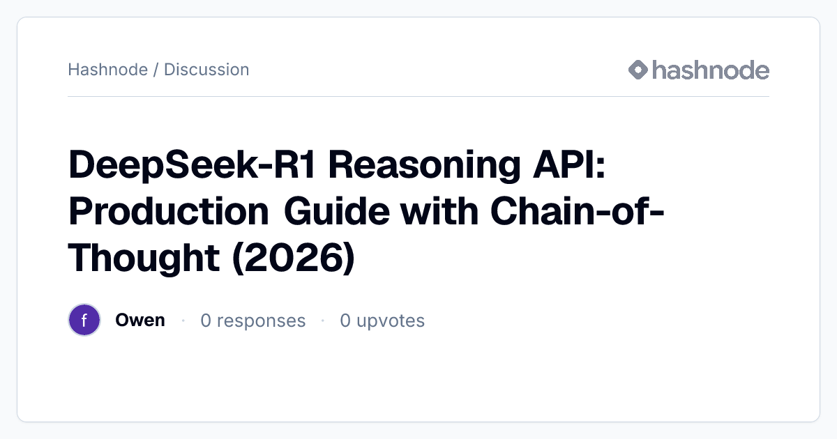 Discussion on "DeepSeek-R1 Reasoning API: Production Guide with Chain ...