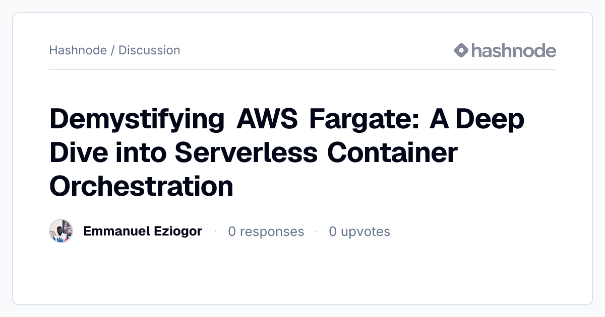 Discussion on "Demystifying AWS Fargate: A Deep Dive into Serverless ...