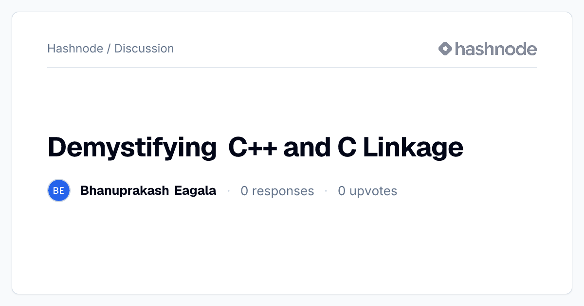 Discussion on "Demystifying C++ and C Linkage" | Hashnode