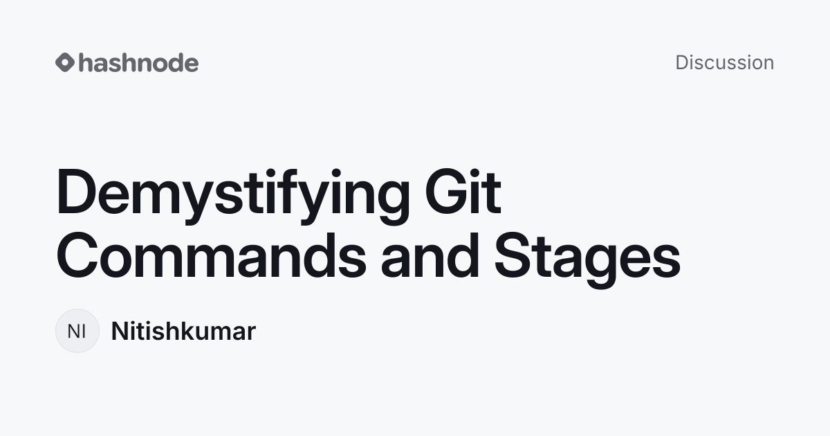 Discussion on "Demystifying Git Commands and Stages" | Hashnode