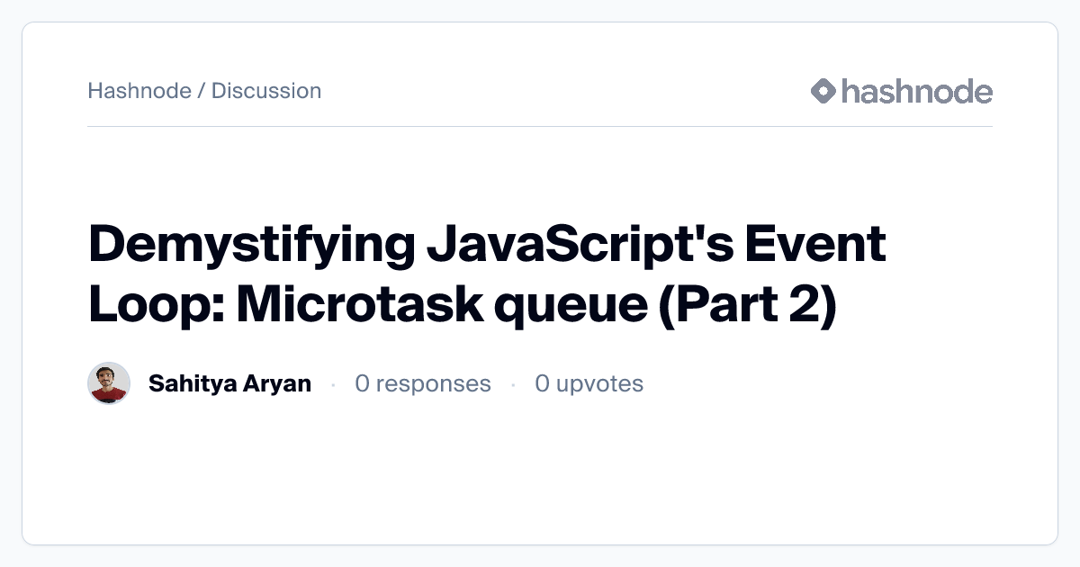Discussion on "Demystifying JavaScript's Event Loop: Microtask queue ...