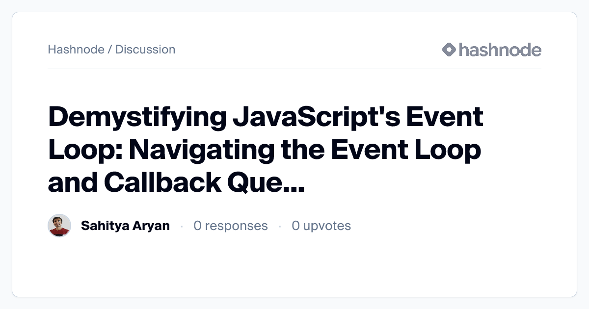 Discussion on "Demystifying JavaScript's Event Loop: Navigating the ...