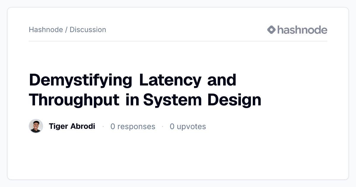 Discussion on "Demystifying Latency and Throughput in System Design ...