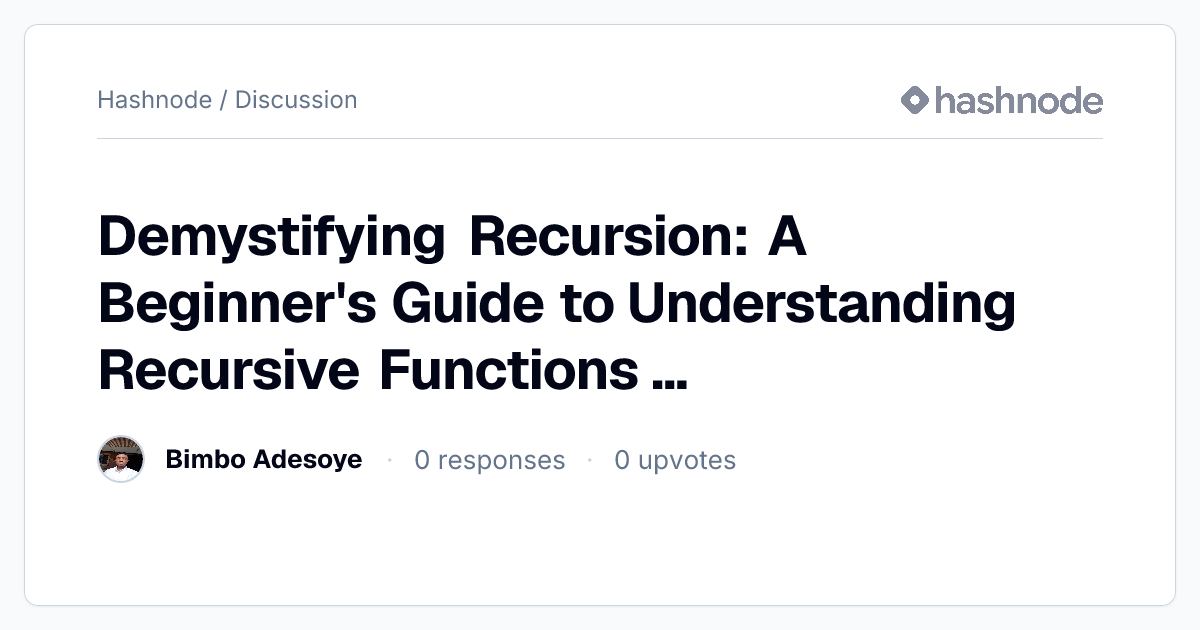 Discussion on "Demystifying Recursion: A Beginner's Guide to ...