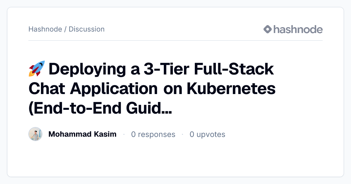 Discussion on "🚀 Deploying a 3-Tier Full-Stack Chat Application on ...