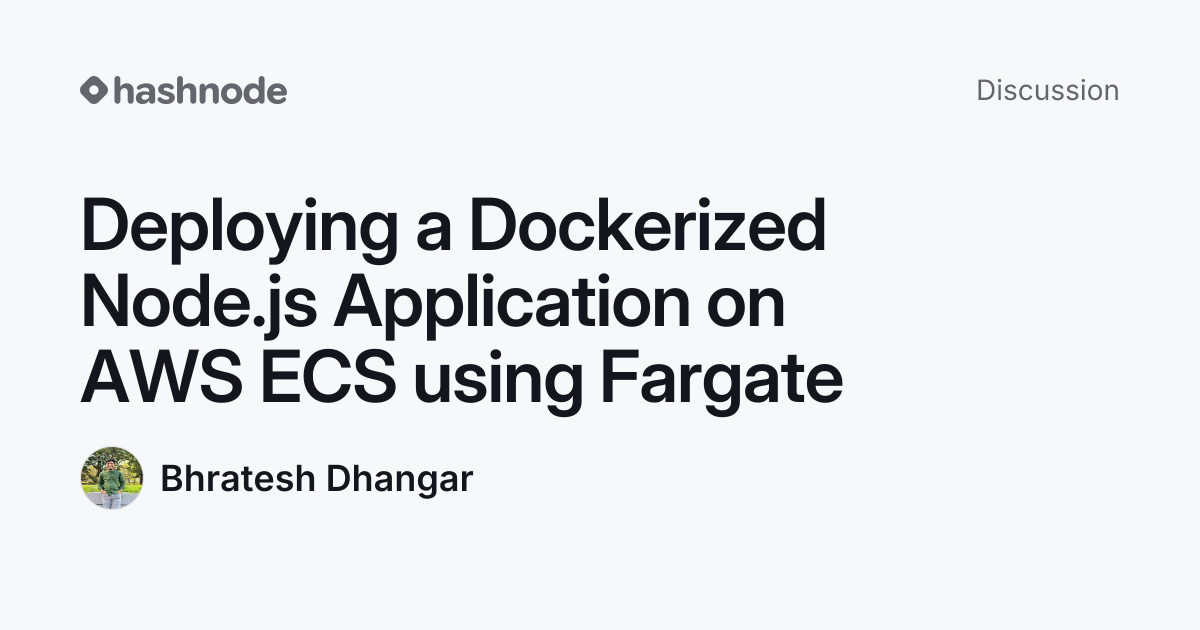 Discussion on "Deploying a Dockerized Node.js Application on AWS ECS ...