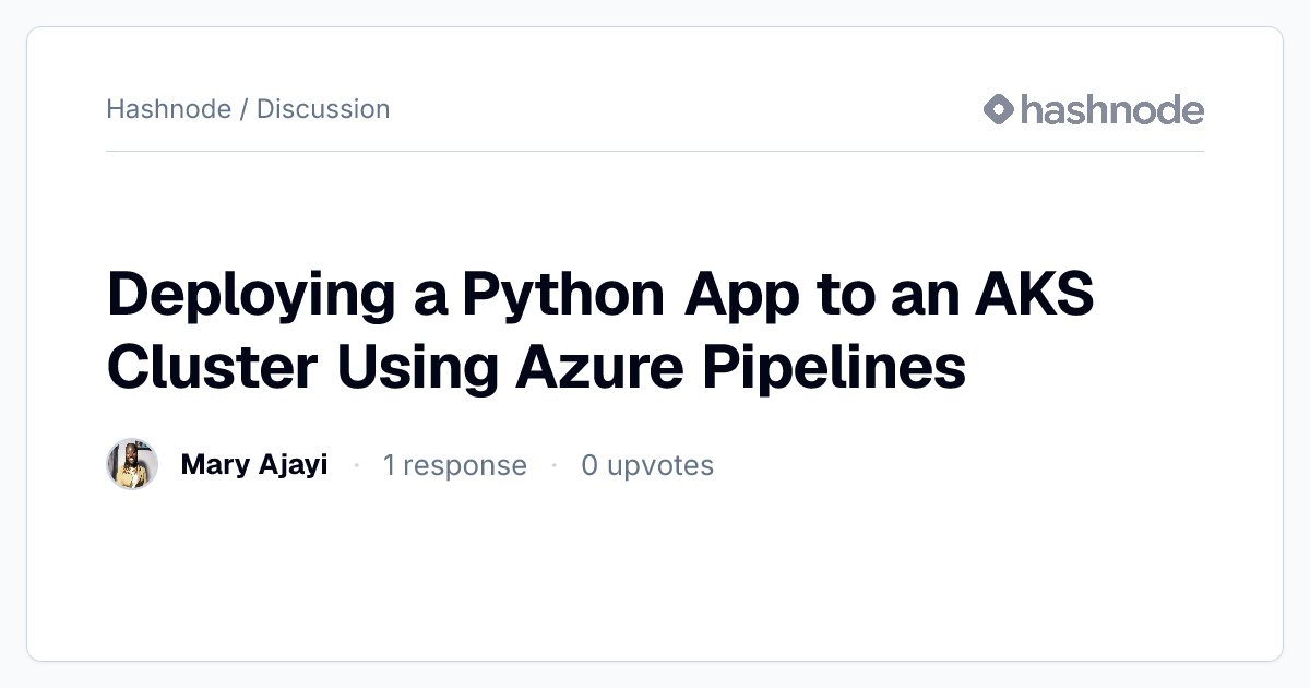 Discussion on "Deploying a Python App to an AKS Cluster Using Azure ...
