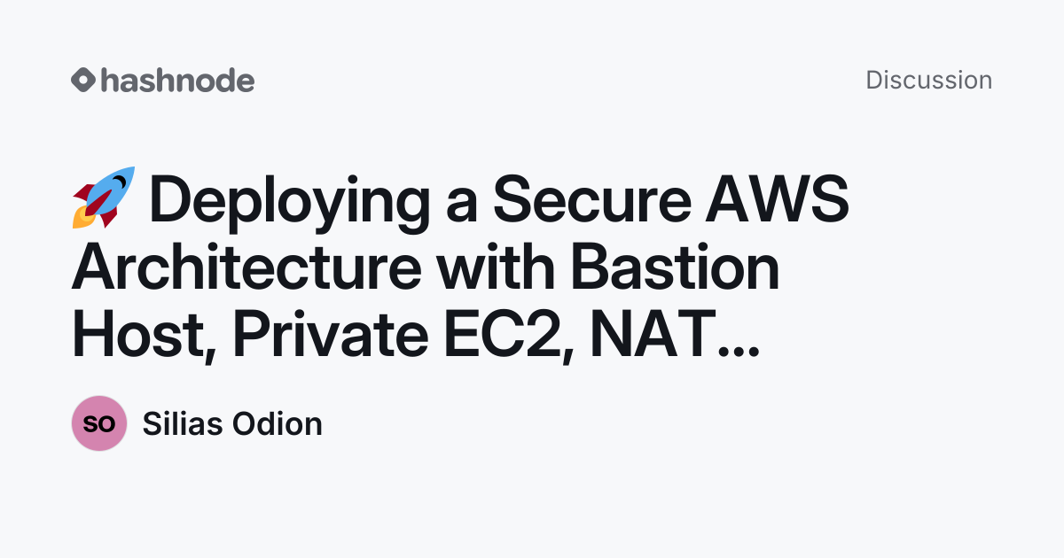 Discussion on "🚀 Deploying a Secure AWS Architecture with Bastion Host ...