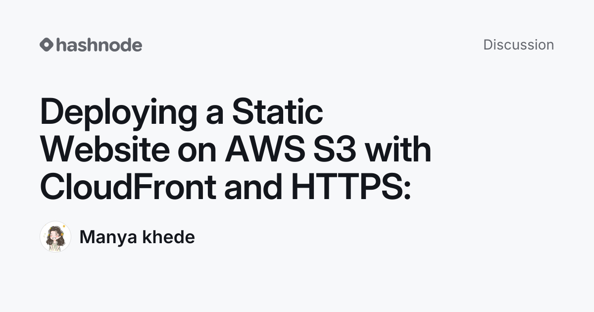 Discussion on "Deploying a Static Website on AWS S3 with CloudFront and ...