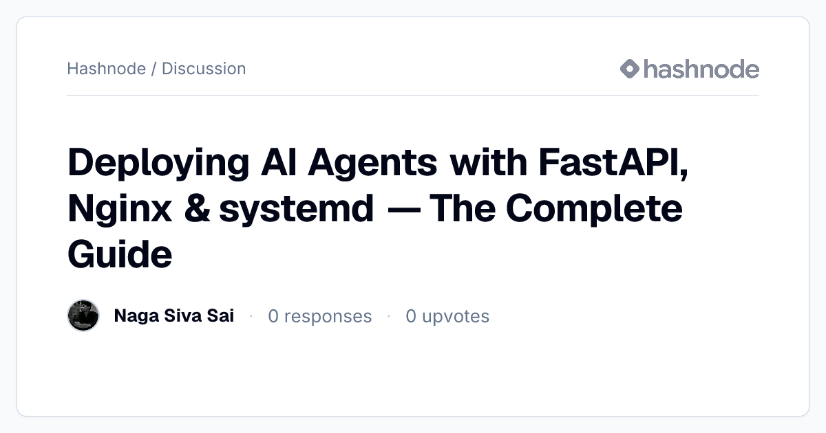 Discussion on "Deploying AI Agents with FastAPI, Nginx & systemd — The ...