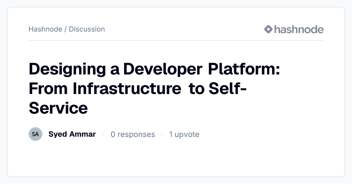 Discussion on "Designing a Developer Platform: From Infrastructure to ...