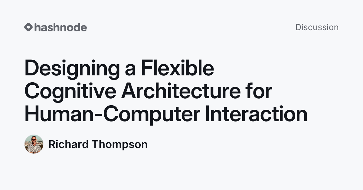 Discussion on "Designing a Flexible Cognitive Architecture for Human ...
