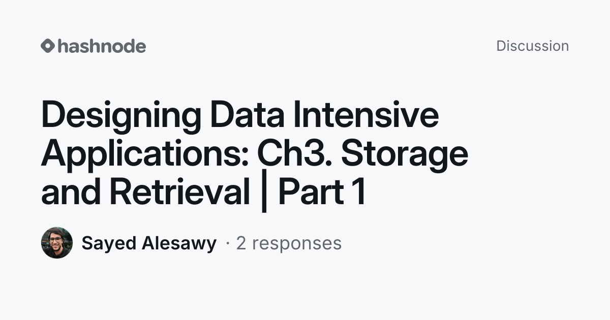 Discussion on "Designing Data Intensive Applications: Ch3. Storage and ...