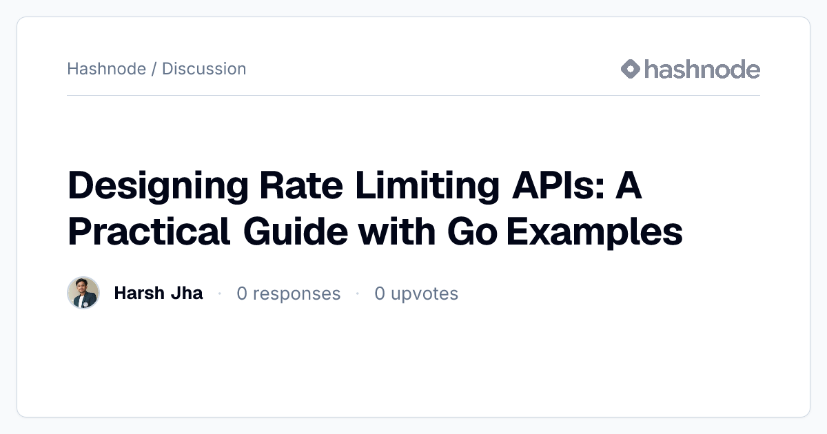 Discussion on "Designing Rate Limiting APIs: A Practical Guide with Go ...