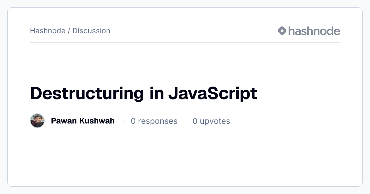 Discussion on "Destructuring in JavaScript" | Hashnode