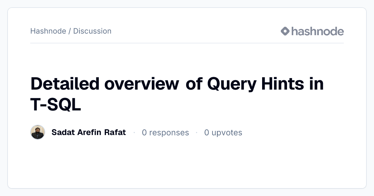 Discussion on "Detailed overview of Query Hints in T-SQL" | Hashnode