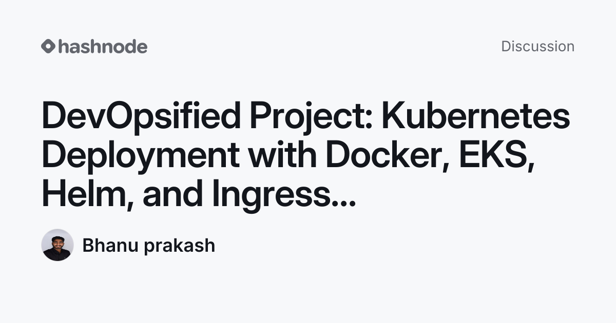 Discussion on "DevOpsified Project: Kubernetes Deployment with Docker ...