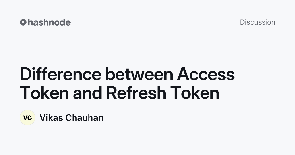 Discussion on "Difference between Access Token and Refresh Token ...