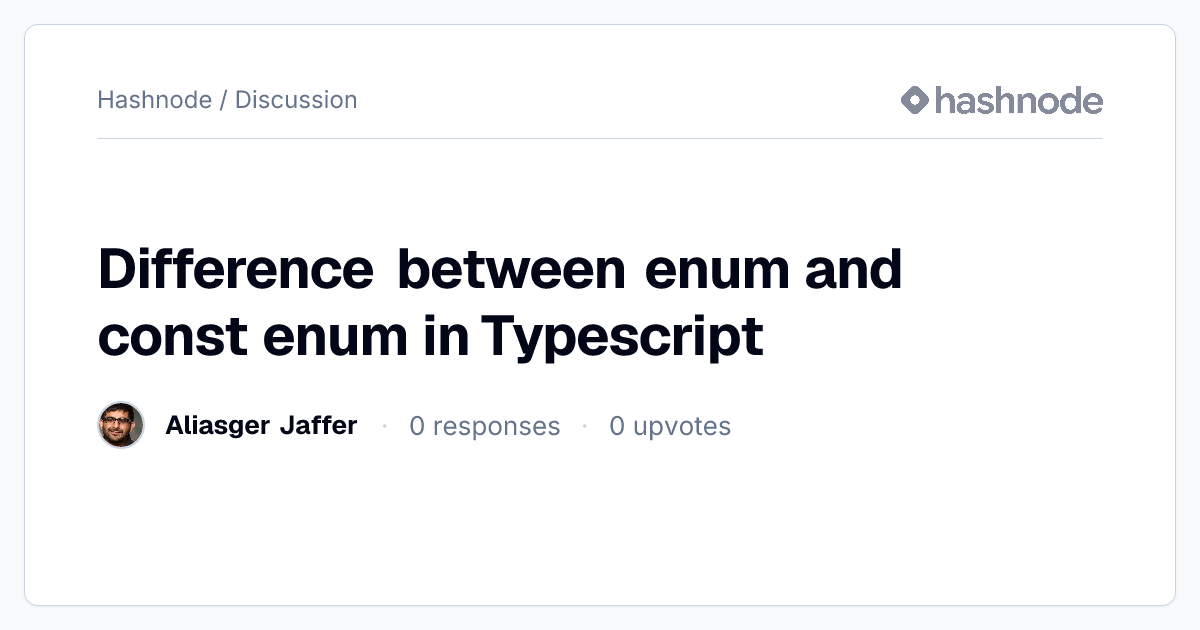 Discussion on "Difference between enum and const enum in Typescript ...