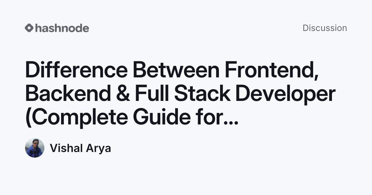 Discussion on "Difference Between Frontend, Backend & Full Stack ...