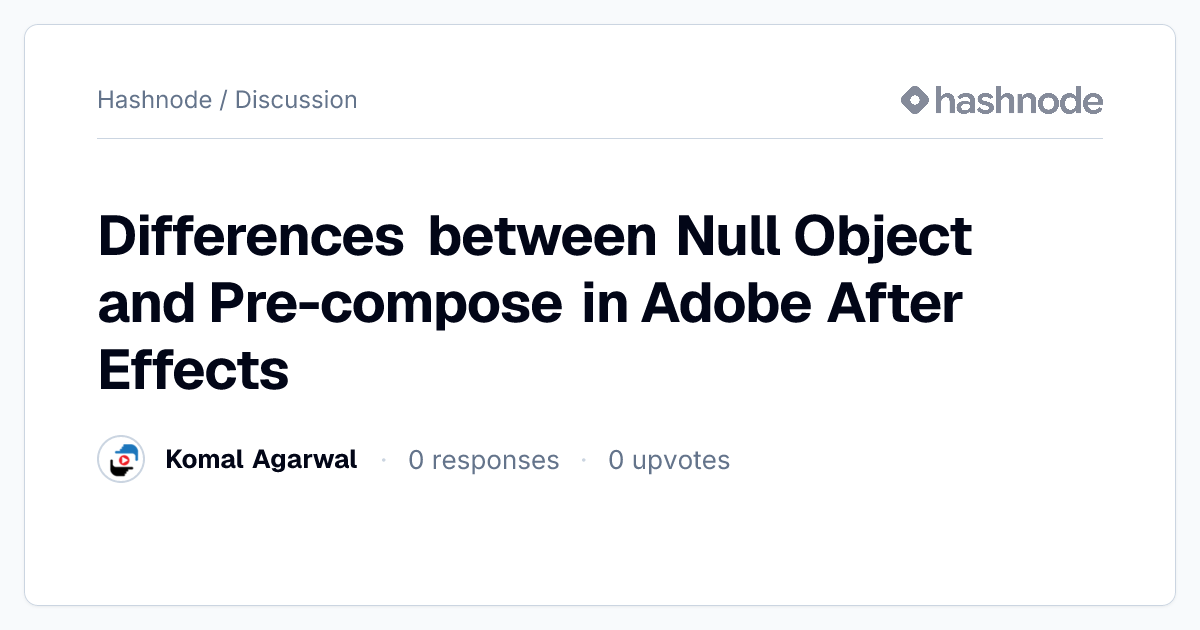 Discussion on "Differences between Null Object and Pre-compose in Adobe ...