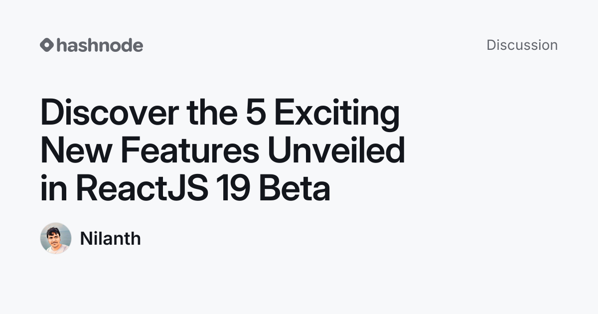 Discussion on "Discover the 5 Exciting New Features Unveiled in ReactJS ...
