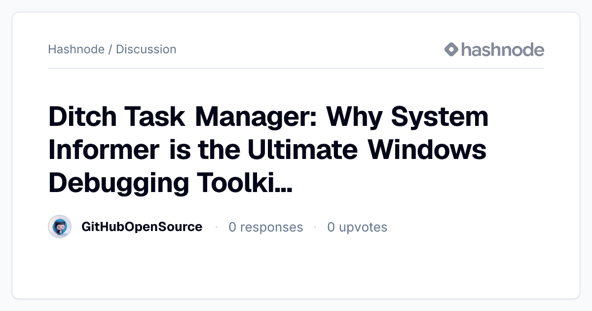Discussion on "Ditch Task Manager: Why System Informer is the Ultimate ...
