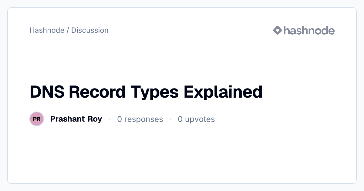 Discussion on "DNS Record Types Explained" | Hashnode