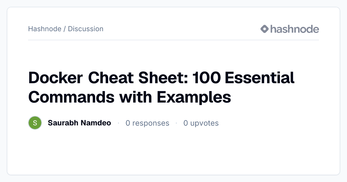 Discussion on "Docker Cheat Sheet: 100 Essential Commands with Examples ...