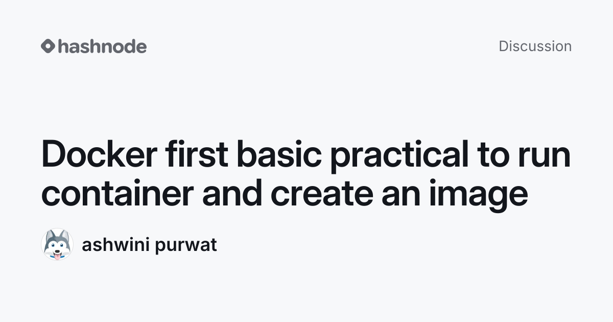 Discussion on "Docker first basic practical to run container and create ...