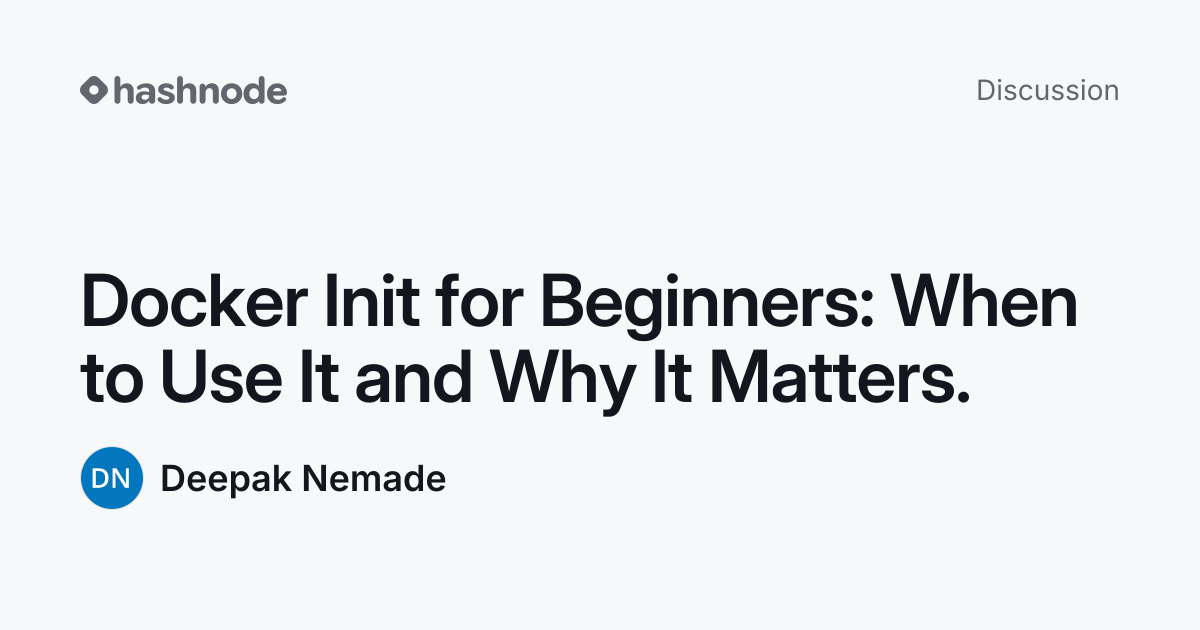 Discussion on "Docker Init for Beginners: When to Use It and Why It ...