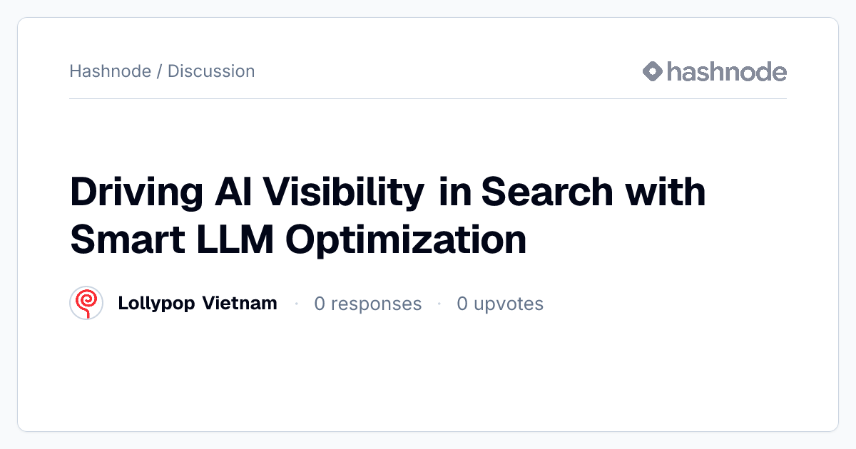 Discussion on "Driving AI Visibility in Search with Smart LLM ...